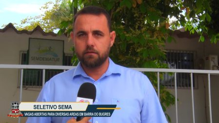 Prefeitura de Barra do Bugres abre inscrições para Processo Seletivo da SEMA